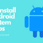 unistall system apps on Android